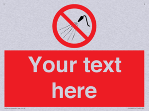 Custom prohibition Do not spray with water